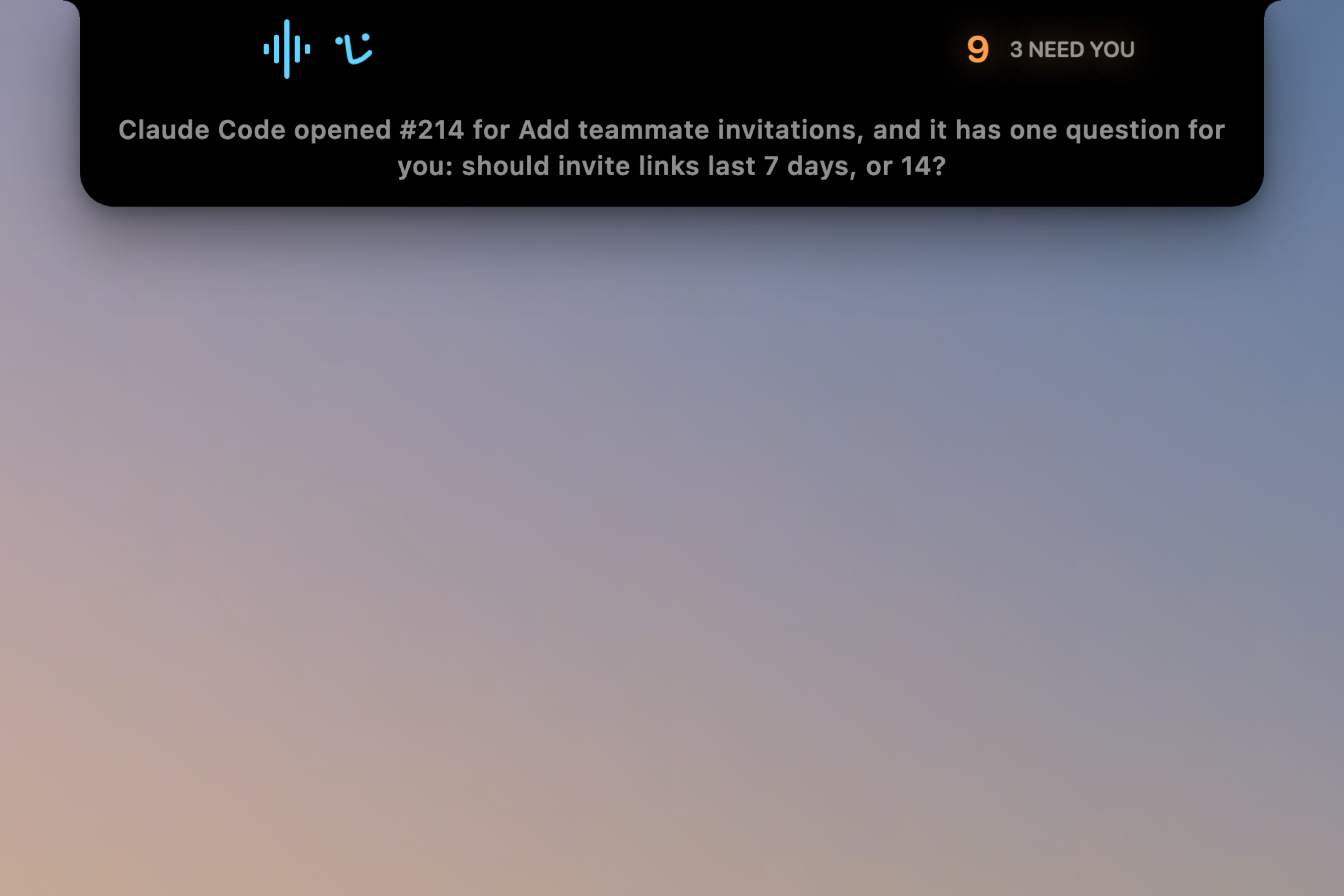 The capsule beside the notch with Luke's voice meter lit and his words beneath it: Claude Code opened #214 and has one question about how long invite links last.